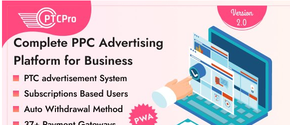 PTC Pro v2.0 - Complete PPC Advertising Platform for Business - nulled